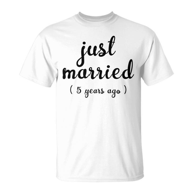 Wedding Anniversary Gift Just Married 5 Years Ago  V2 Unisex T-Shirt