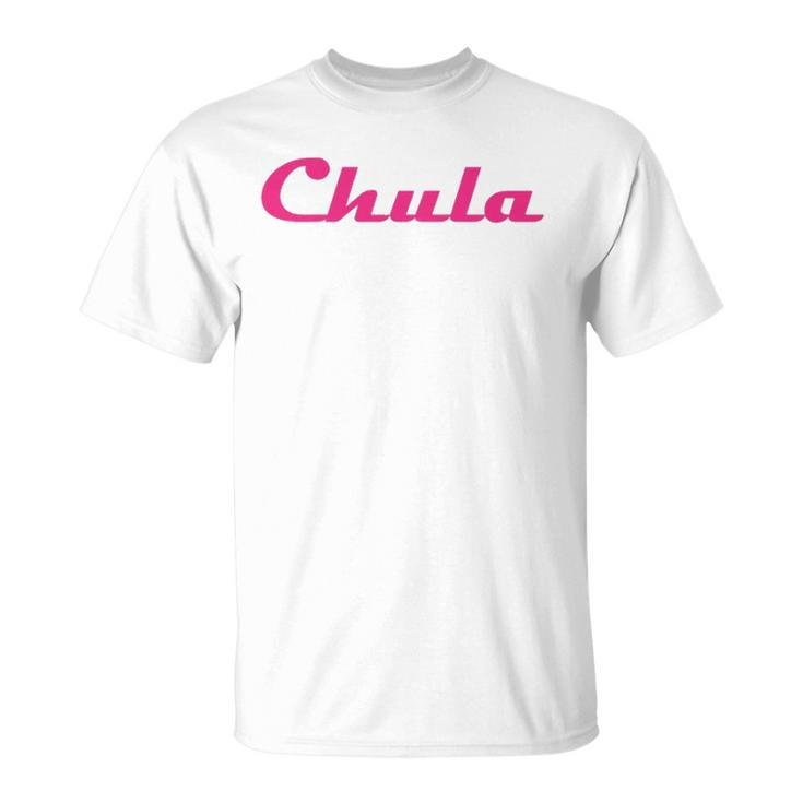 Womens Chula Sexy Hot Funny Latina Chola Unisex T-Shirt