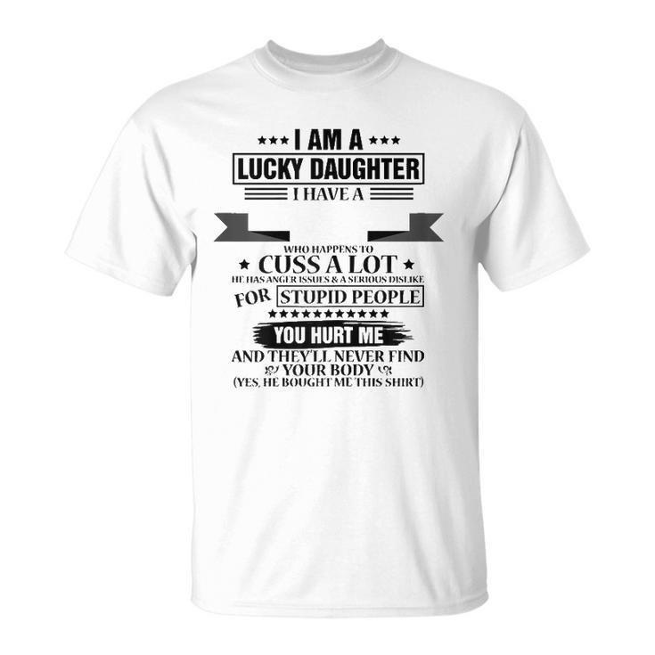 Womens Funny I Am Lucky Daughter I Have Crazy Dad Unisex T-Shirt