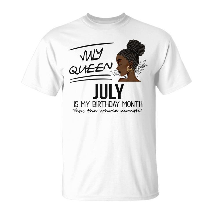 Womens July Queen July Is My Birthday Month Black Girl  Unisex T-Shirt