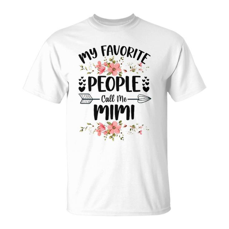 Womens My Favorite People Call Me Mimi Mothers Day Gifts Unisex T-Shirt