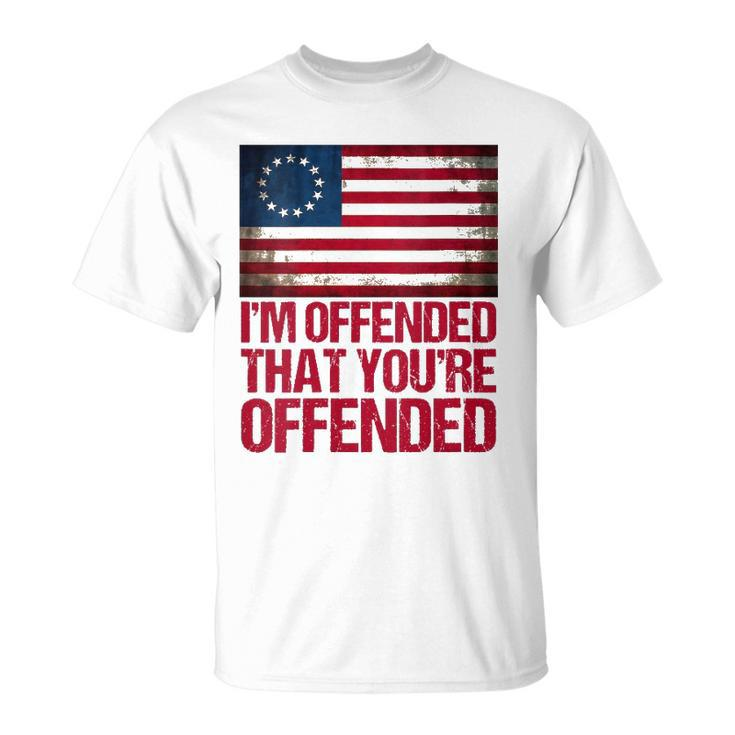 Womens Old Glory Betsy Ross Im Offended That Youre Offended V-Neck Unisex T-Shirt