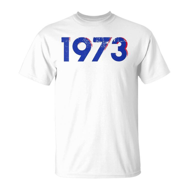 Womens Pro Choice 1973 Womens Roe - Prochoice  Unisex T-Shirt