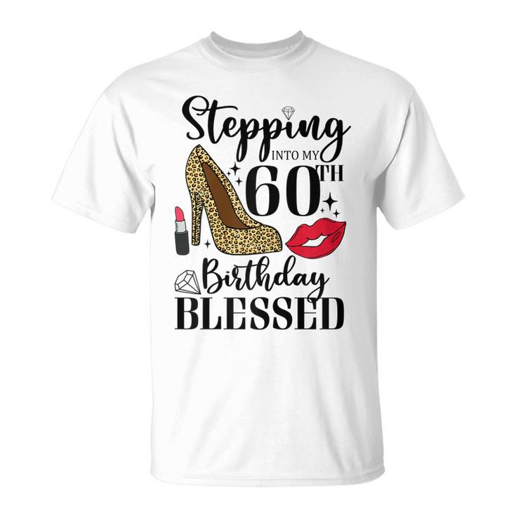 Womens Stepping Into My 60Th Birthday Blessed Womens 60 Years Old  Unisex T-Shirt