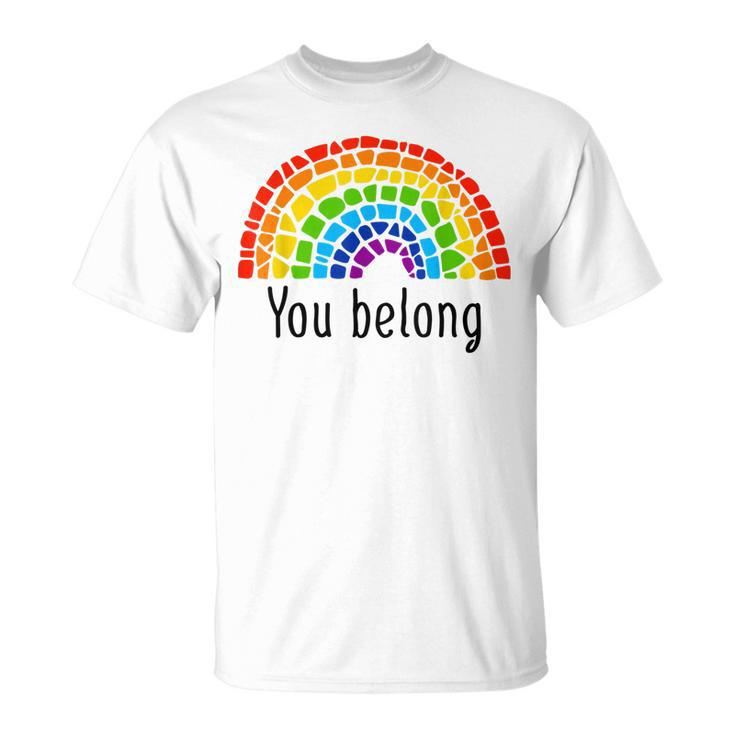 You Belong Lgbtq Rainbow Gay Pride  V2 Unisex T-Shirt