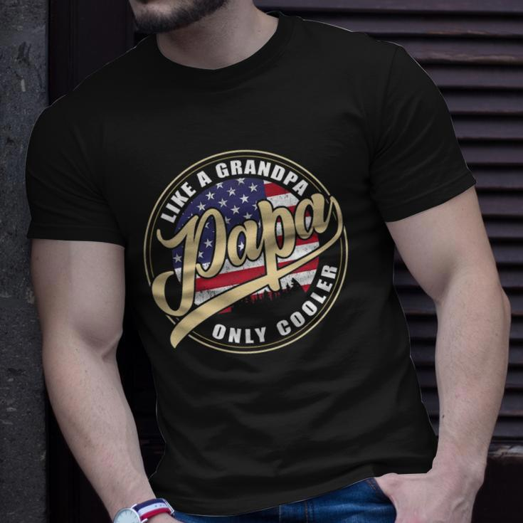 4Th Of July Dad Gifts Papa Like A Grandpa Only Cooler Unisex T-Shirt Gifts for Him