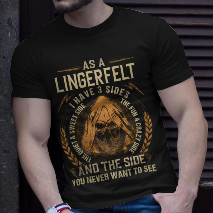 As A Lingerfelt I Have A 3 Sides And The Side You Never Want To See Unisex T-Shirt Gifts for Him