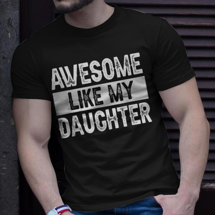 Awesome Like My Daughter Fathers Day V2 Unisex T-Shirt Gifts for Him