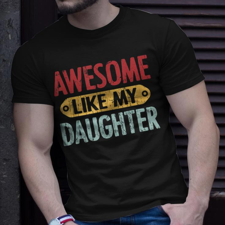 Awesome Like My Daughter Parents Day V2 Unisex T-Shirt Gifts for Him