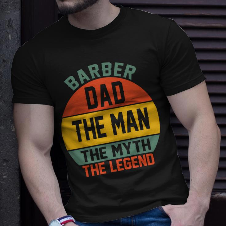 Barber Dad The Man The Myth The Legend Fathers DayShirts Unisex T-Shirt Gifts for Him