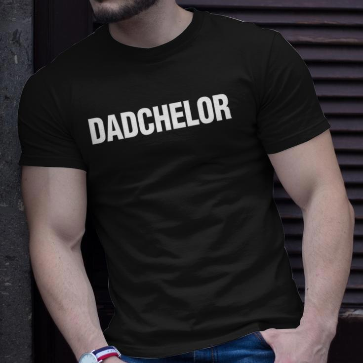Dadchelor Fathers Day Bachelor Unisex T-Shirt Gifts for Him