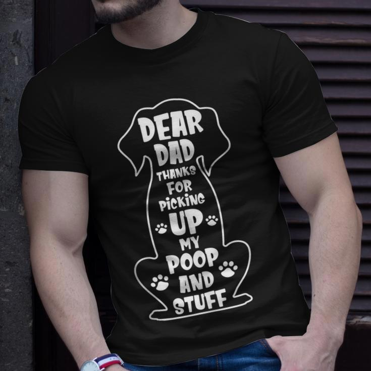 Dear Dad Thanks For Picking Up My Poop Happy Fathers Day Dog Unisex T-Shirt Gifts for Him