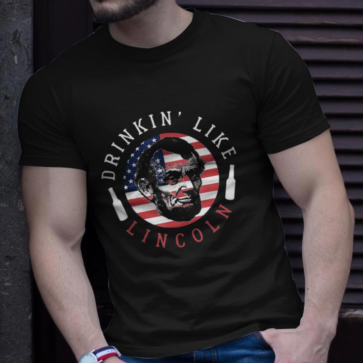 Drinkin Like Lincoln Gift Men Women Friends Unisex T-Shirt Gifts for Him
