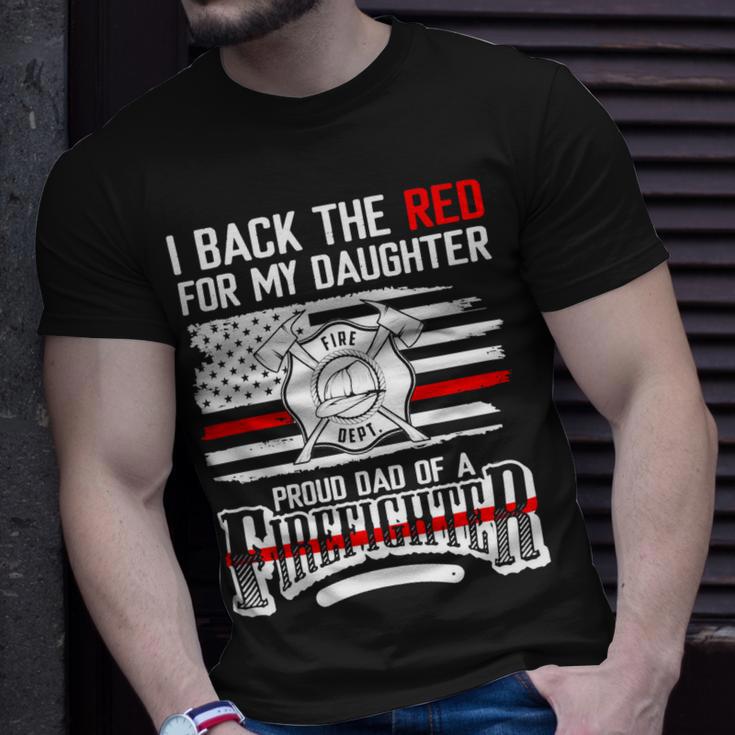 Father Grandpa I Back The Red For My Daughter Proud Firefighter Dad 186 Family Dad Unisex T-Shirt Gifts for Him