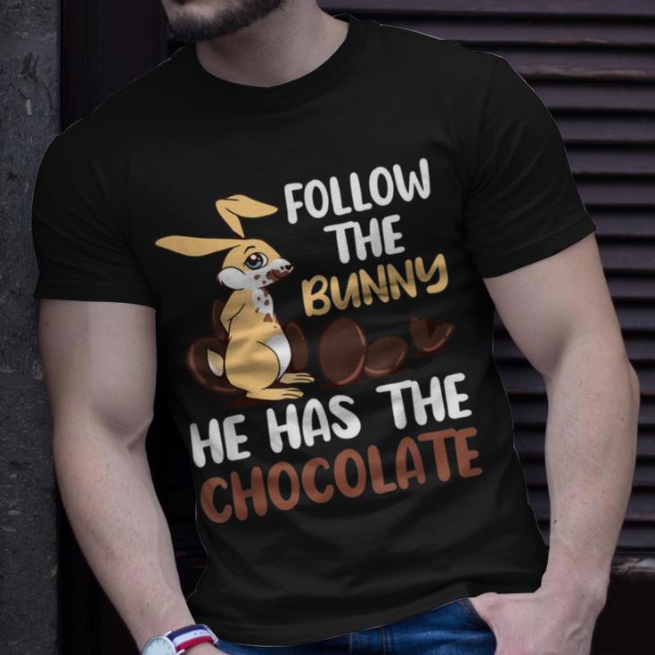 Follow The Bunny He Has Chocolate Unisex T-Shirt Gifts for Him