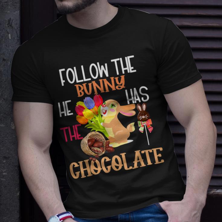 Follow The Bunny He Has Chocolate Unisex T-Shirt Gifts for Him