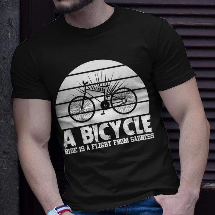 Funny Bicycle I Ride Fun Hobby Race Quote A Bicycle Ride Is A Flight From Sadness Unisex T-Shirt Gifts for Him