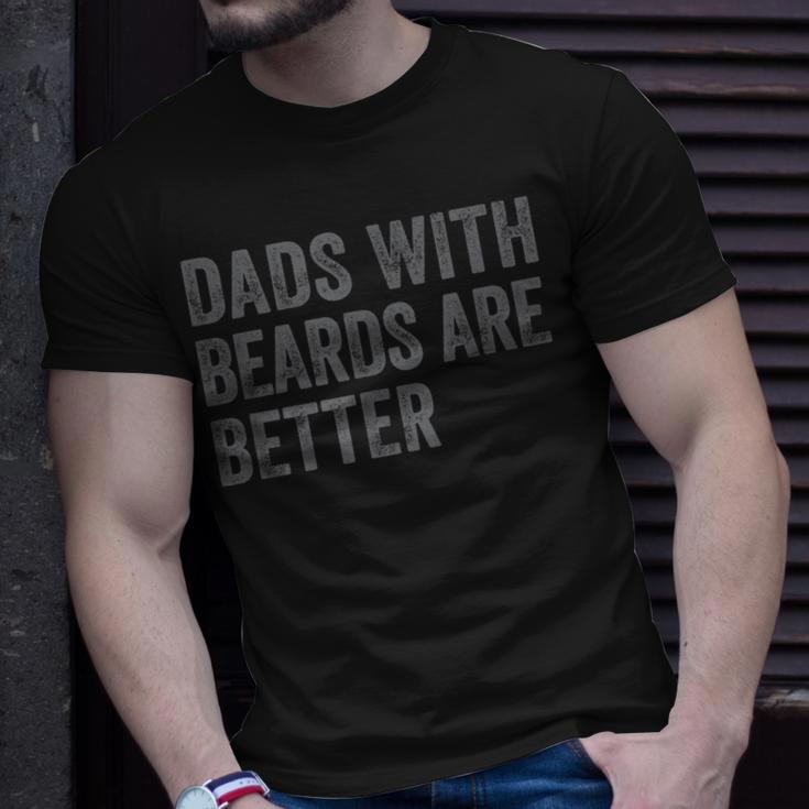 Funny Dads With Beards Are Better Dad Joke Fathers Day Unisex T-Shirt Gifts for Him