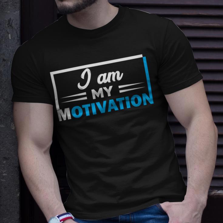 Funny I Am My Motivation Motivational Unisex T-Shirt Gifts for Him