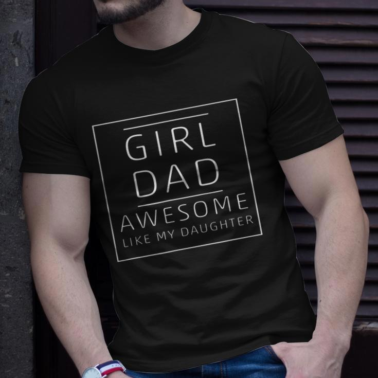 Girl Dad Awesome Like My Daughter Fathers Day Unisex T-Shirt Gifts for Him