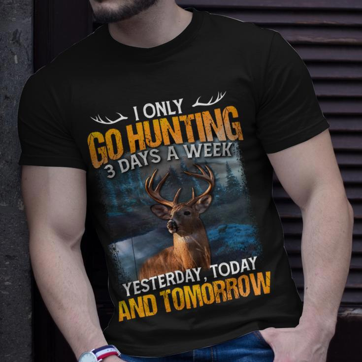 Hunting Only 3 Days In Week Unisex T-Shirt Gifts for Him