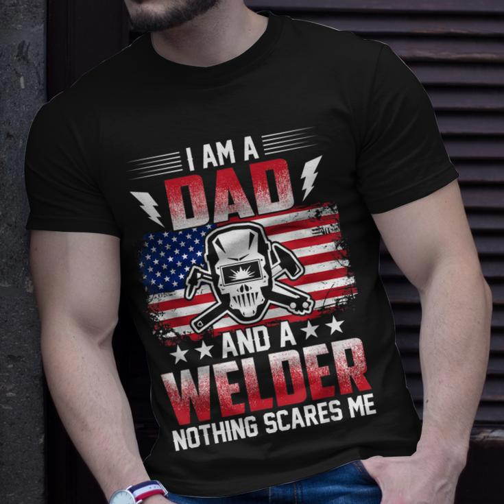 I Am A Dad And A Welder Nothing Scares Me V2 Unisex T-Shirt Gifts for Him