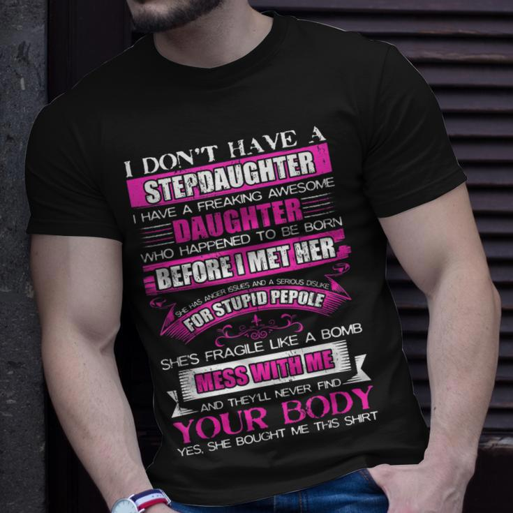 I Dont Have A Stepdaughter Funny Step Dad Gift From Daughter V3 Unisex T-Shirt Gifts for Him