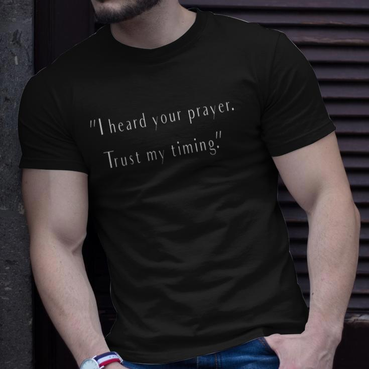 I Heard Your Prayer Trust My Timing - Uplifting Quote Unisex T-Shirt Gifts for Him