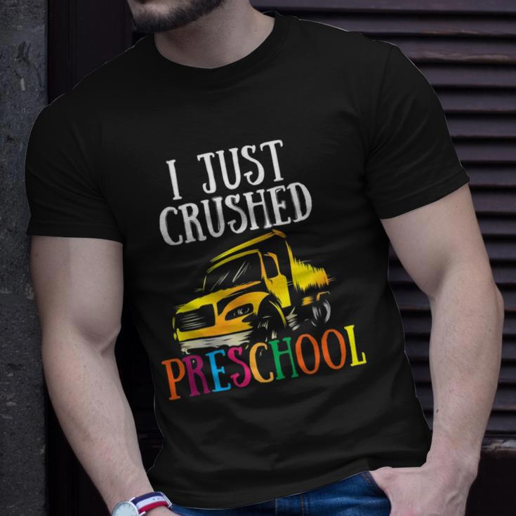 I Just Crushed Preschool Funny Pre K Gift Graduation Unisex T-Shirt Gifts for Him