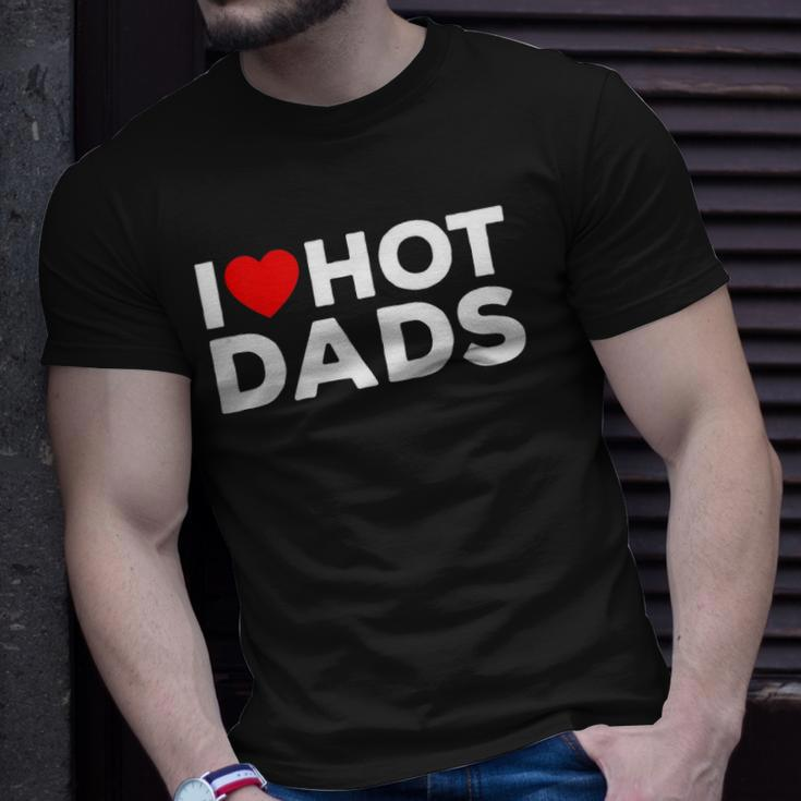 I Love Hot Dads Red Heart Funny Unisex T-Shirt Gifts for Him