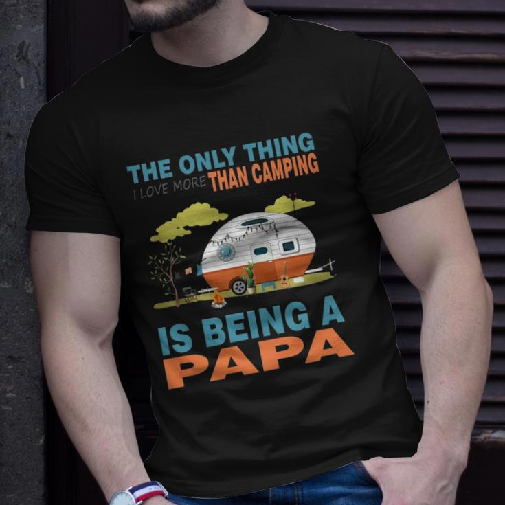 I Love More Than Camping Is Being A Papa Unisex T-Shirt Gifts for Him