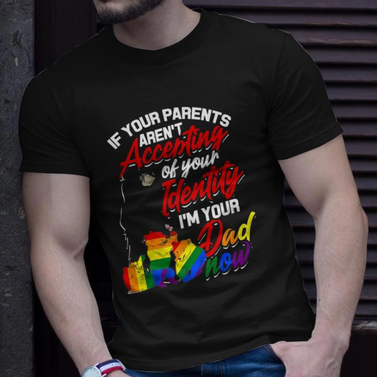 If Your Parents Arent Accepting Im Your Dad Now Lgbtq Hugs Unisex T-Shirt Gifts for Him