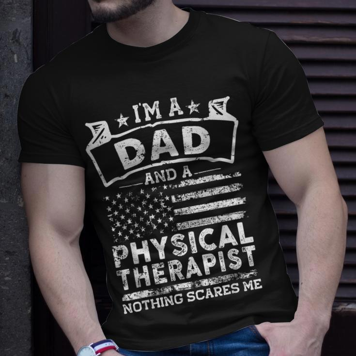 Im A Dad And Physical Therapist Fathers Day & 4Th Of July Unisex T-Shirt Gifts for Him