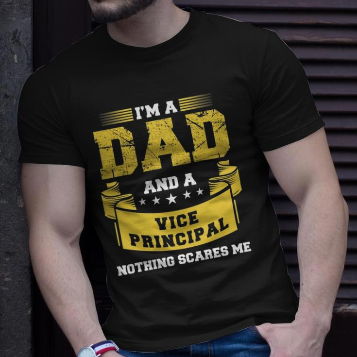 Im A Dad And Vice Principal Nothing Scares Me Gift Funny Unisex T-Shirt Gifts for Him