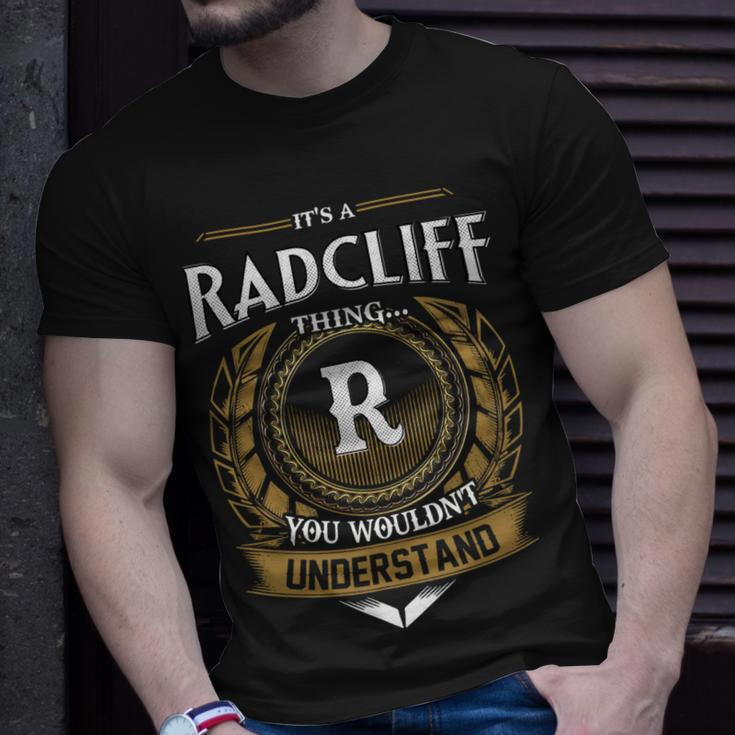 Its A Radcliff Thing You Wouldnt Understand Name Unisex T-Shirt Gifts for Him