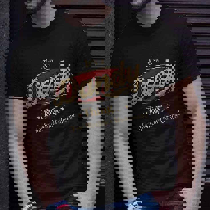 Its A Dandy Thing You Wouldnt Understand Dandy T-Shirt Gifts for Him