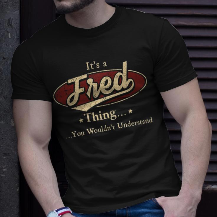 Its A Fred Thing You Wouldnt Understand Fred T-Shirt Gifts for Him