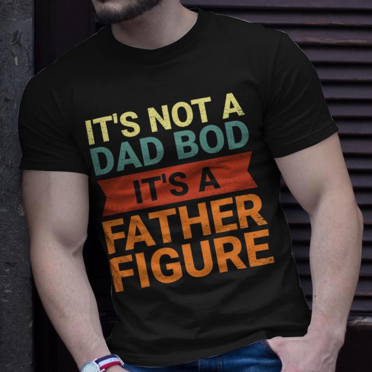 Its Not A Dad Bod Its A Father Figure Funny Retro Vintage Unisex T-Shirt Gifts for Him