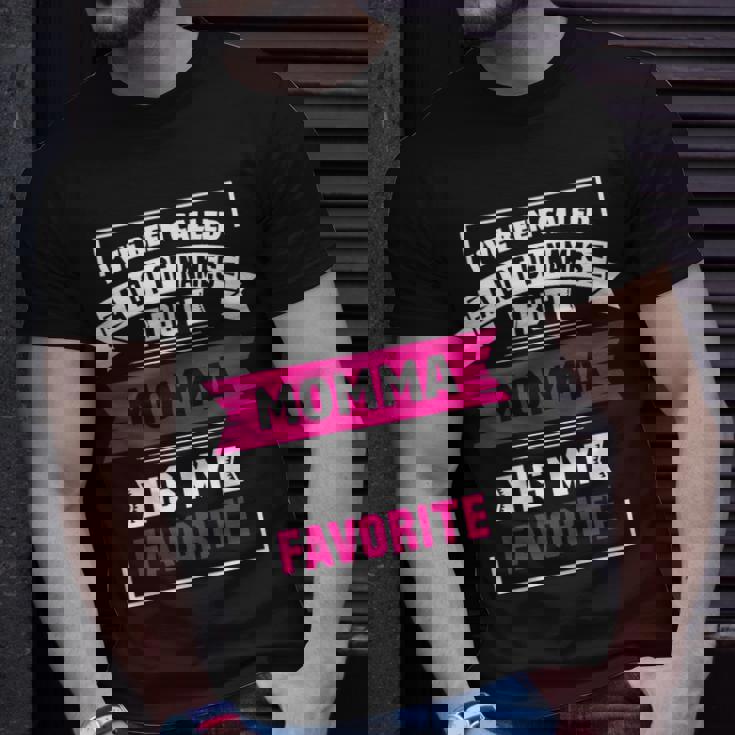 Ive Been Called A Lot Of Names But Momma Is My F Unisex T-Shirt Gifts for Him