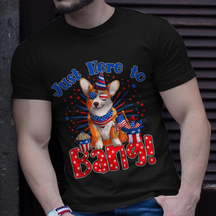 Just Here To Bang Funny Fourth Of July 4Th Of July Corgi Unisex T-Shirt Gifts for Him