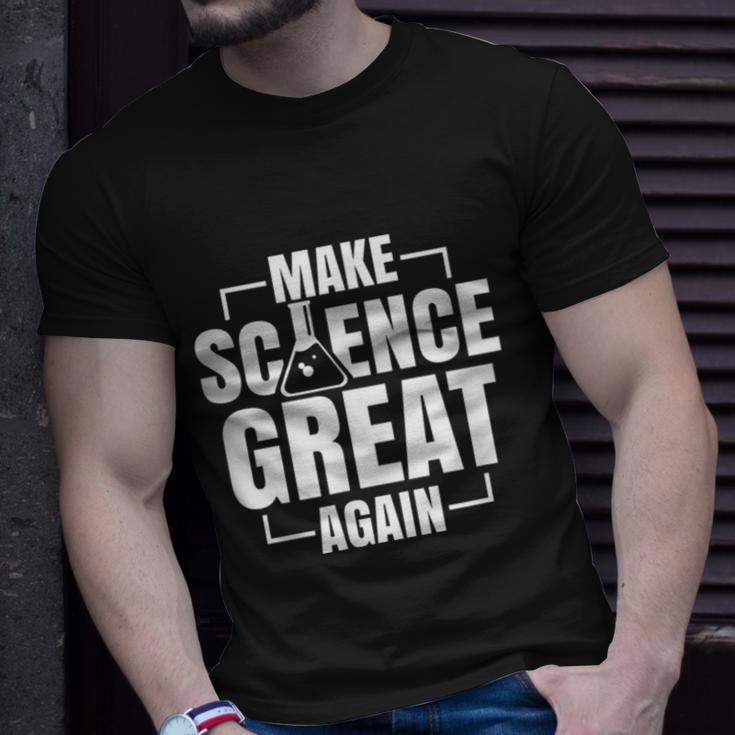 Make Science Great Again Sciences Scientist Teacher Lover Unisex T-Shirt Gifts for Him