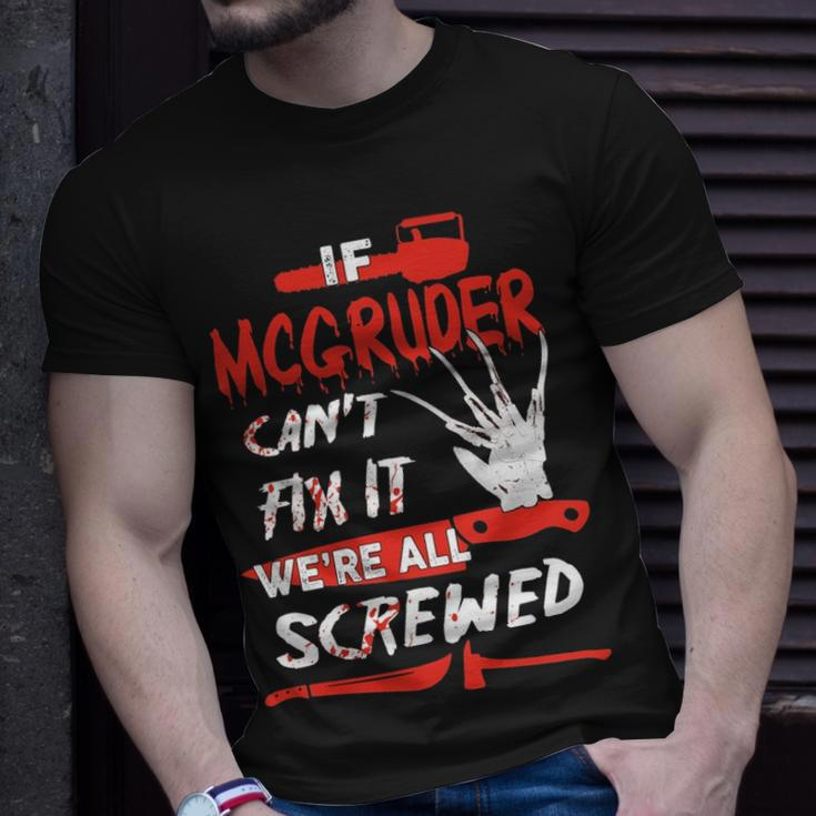 Mcgruder Name Halloween Horror If Mcgruder Cant Fix It Were All Screwed T-Shirt Gifts for Him