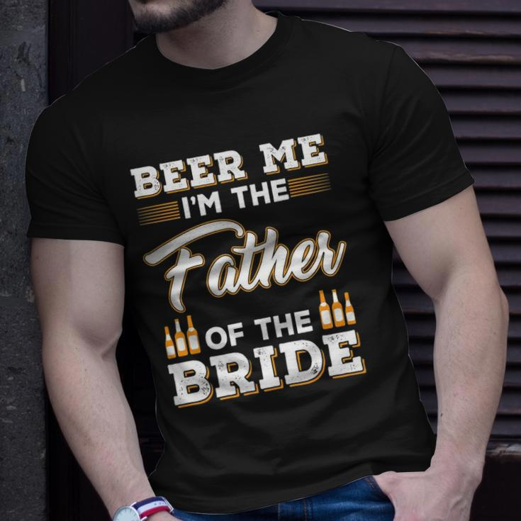 Mens Beer Me Im The Father Of The Bride Unisex T-Shirt Gifts for Him