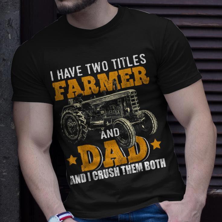 Mens I Have Two Titles Farmer Dad Fathers Day Tractor Farmer Gift V3 Unisex T-Shirt Gifts for Him