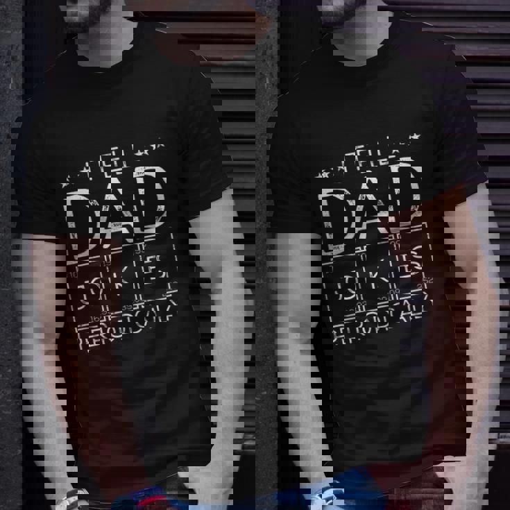 Mens I Tell Dad Jokes Periodically Chemistry Dad Jokes Unisex T-Shirt Gifts for Him