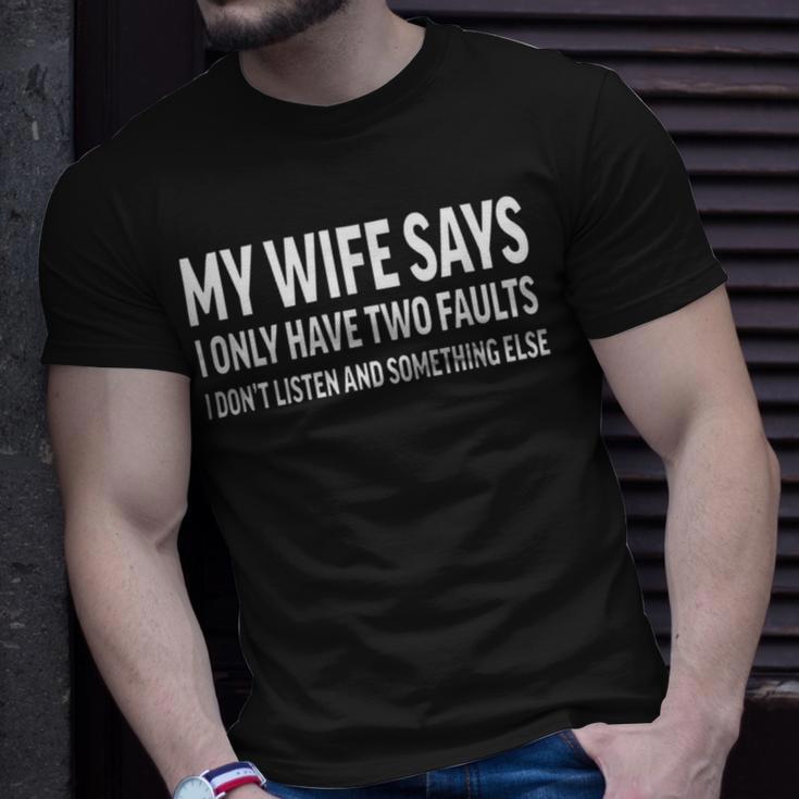 Mens My Wife Says I Only Have Two Faults 368 Trending Shirt Unisex T-Shirt Gifts for Him