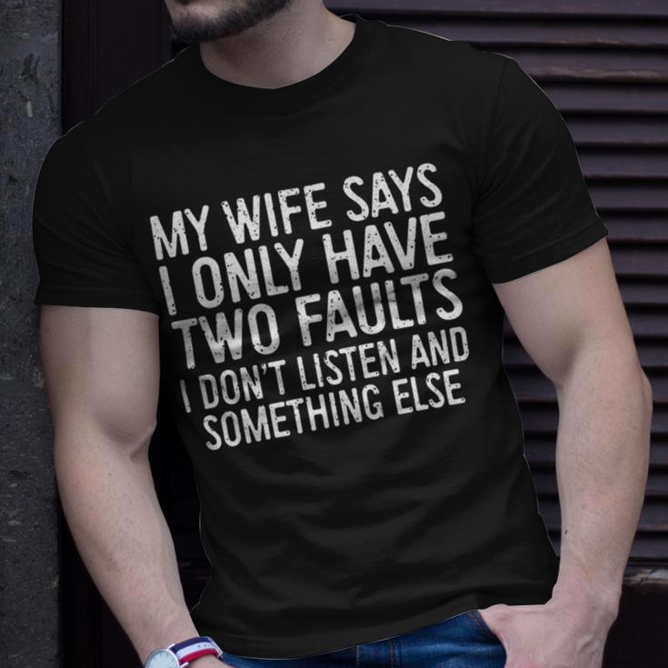 Mens My Wife Says I Only Have Two Faults 370 Trending Shirt Unisex T-Shirt Gifts for Him