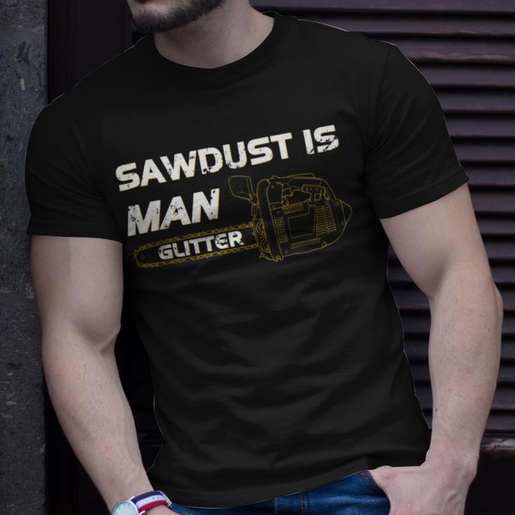 Mens Sawdust Is Man Glitter 353 Trending Shirt Unisex T-Shirt Gifts for Him