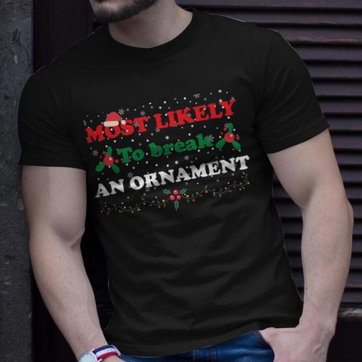 Most Likely To Break An Ornament Santa Hat Xmas Lights Unisex T-Shirt Gifts for Him