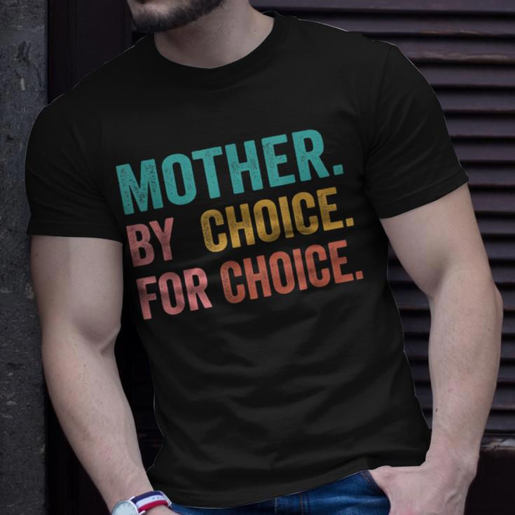Mother By Choice For Choice Pro Choice Feminist Rights Unisex T-Shirt Gifts for Him